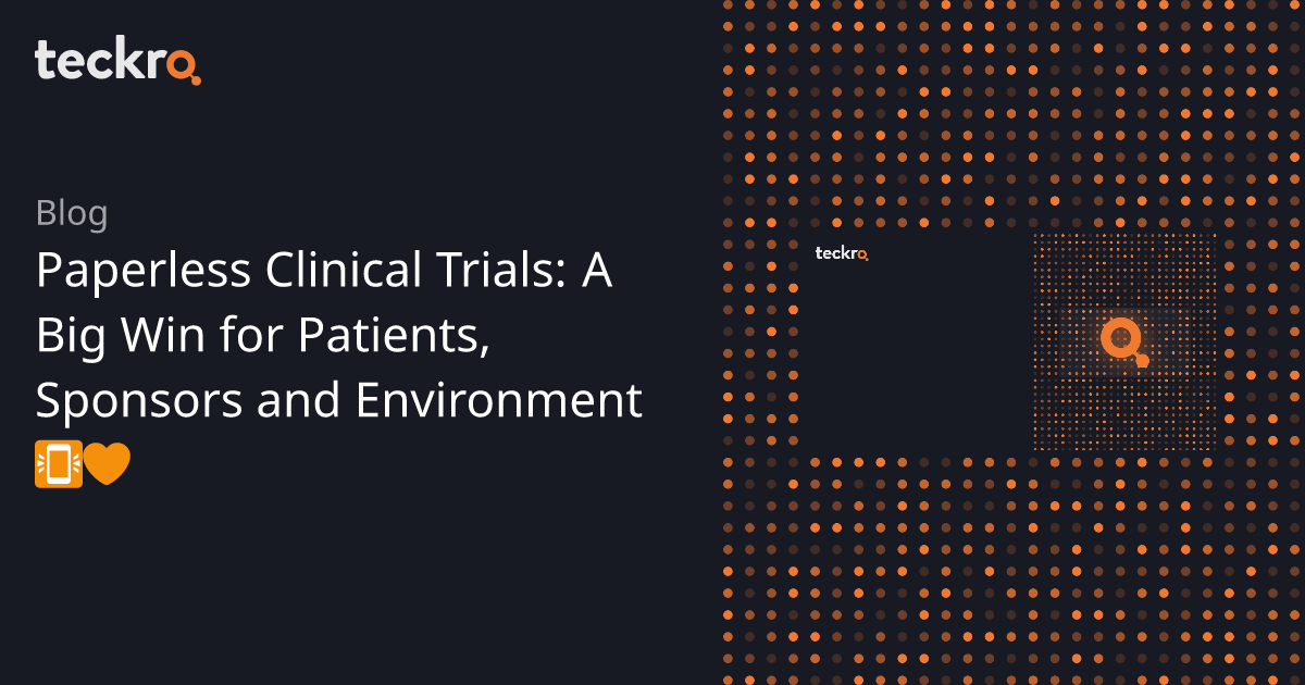 Paperless Clinical Trials a Big Win for Patients, Sponsors, Planet | Teckro